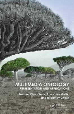 Multimedia Ontology -  Santanu Chaudhury,  Hiranmay Ghosh,  Anupama Mallik