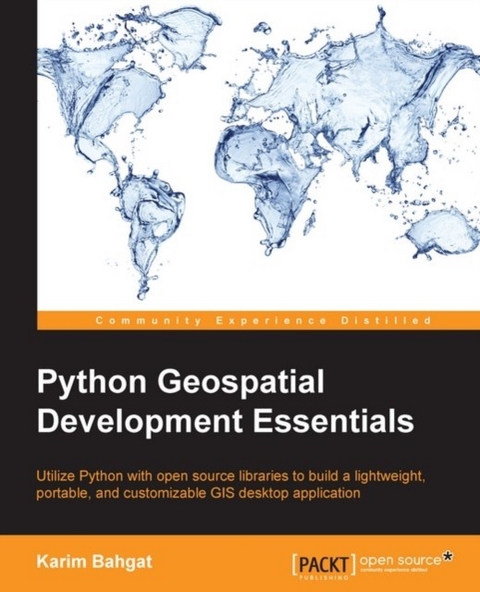 Python Geospatial Development Essentials -  Bahgat Karim Bahgat