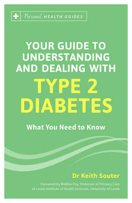 Your Guide to Understanding and Dealing with Type 2 Diabetes -  Keith Souter