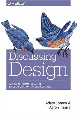 Discussing Design -  Adam Connor,  Aaron Irizarry