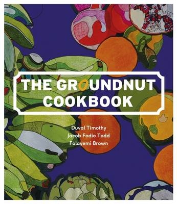 Groundnut Cookbook -  Folayemi Brown,  Timothy Duval,  Jacob Fodio Todd