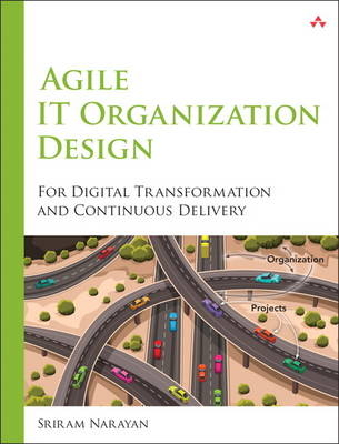 Agile IT Organization Design -  Sriram Narayan