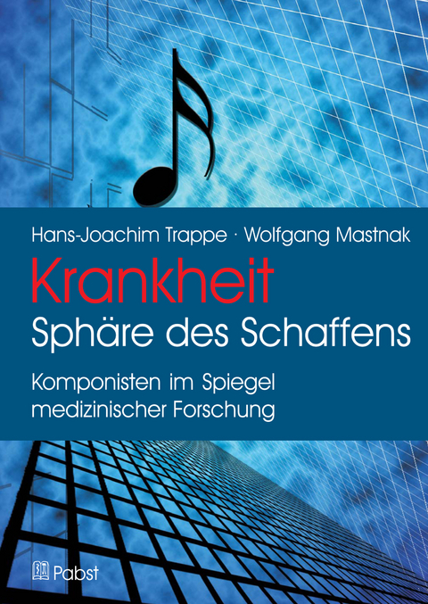 Krankheit: Sphäre des Schaffens -  Hans-Joachim Trappe,  Wolfgang Mastnak