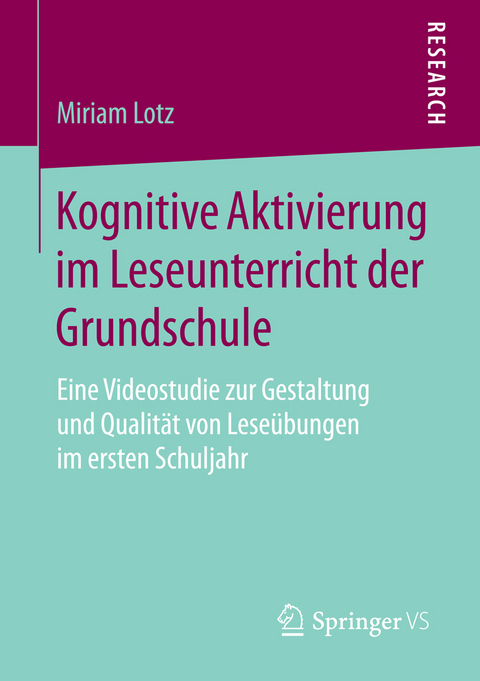 Kognitive Aktivierung im Leseunterricht der Grundschule - Miriam Lotz