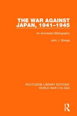 War Against Japan, 1941-1945 -  John J. Sbrega