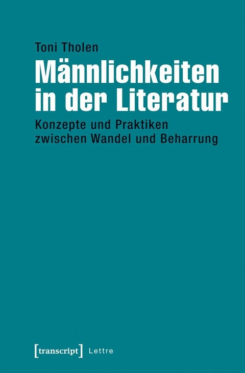 Männlichkeiten in der Literatur - Toni Tholen