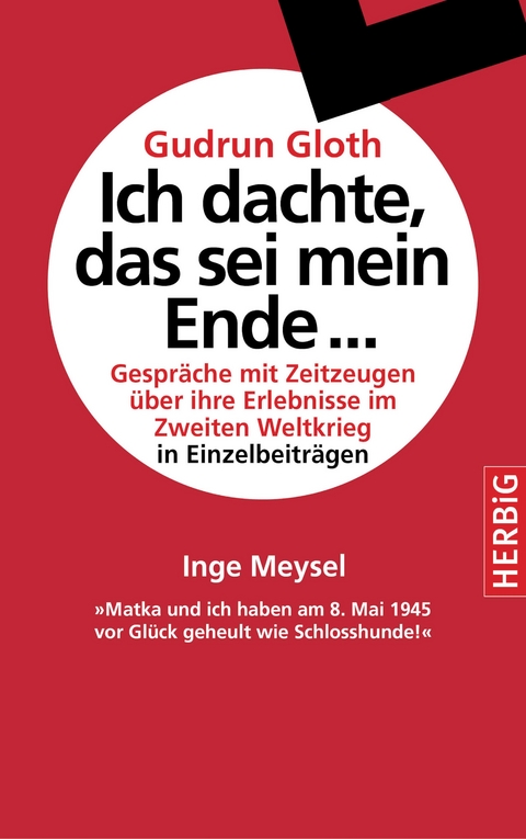 "Matka und ich haben am 8. Mai 1945 vor Glück geheult wie Schlosshunde" - Inge Meysel