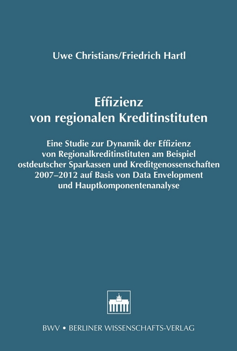 Effizienz von regionalen Kreditinstituten - Uwe Christians, Friedrich Hartl