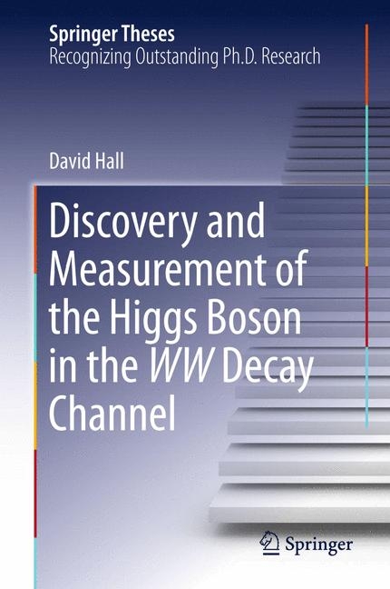 Discovery and Measurement of the Higgs Boson in the WW Decay Channel - David Hall