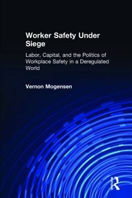 Worker Safety Under Siege -  Vernon Mogensen