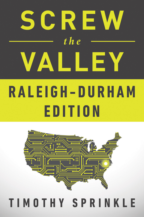 Screw the Valley: Raleigh-Durham Edition -  Timothy Sprinkle