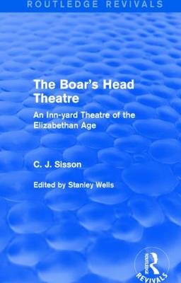 Boar's Head Theatre (Routledge Revivals) -  C. J. Sisson