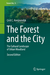 The Forest and the City - Konijnendijk, Cecil C.