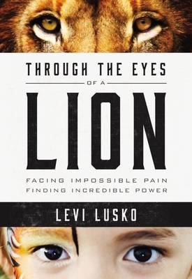 Through the Eyes of a Lion -  Levi Lusko