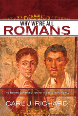 Why We're All Romans -  Carl J. Richard