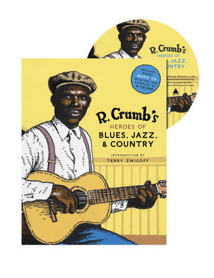 R. Crumb&#39;s Heroes of Blues, Jazz &amp; Country -  R. Crumb