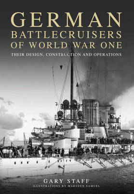 German Battlecruisers of World War One -  Gary Staff