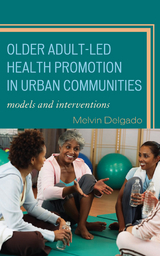 Older Adult-Led Health Promotion in Urban Communities -  Melvin Delgado