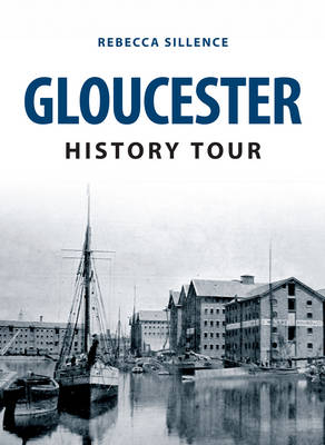 Gloucester History Tour -  Rebecca Sillence