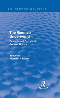 German Underworld (Routledge Revivals) -  Richard J. Evans