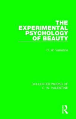 Experimental Psychology of Beauty -  C.W. Valentine