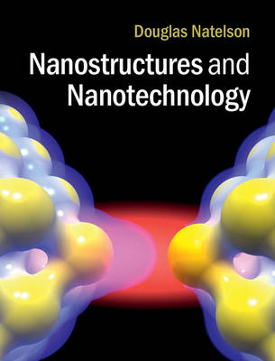 Nanostructures and Nanotechnology -  Douglas Natelson