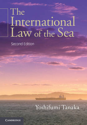 The International Law of the Sea -  Yoshifumi (University of Copenhagen) Tanaka