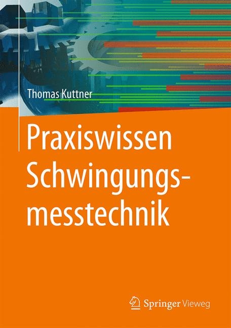 Praxiswissen Schwingungsmesstechnik - Thomas Kuttner