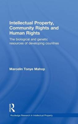 Intellectual Property, Community Rights and Human Rights -  Marcelin Tonye Mahop