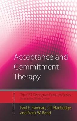 Acceptance and Commitment Therapy -  J.T. Blackledge,  Frank W. Bond,  Paul E. Flaxman