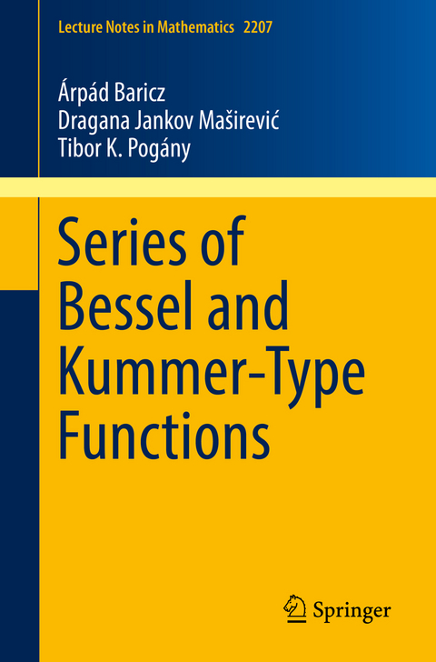 Series of Bessel and Kummer-Type Functions - Árpád Baricz, Dragana Jankov Maširević, Tibor K. Pogány