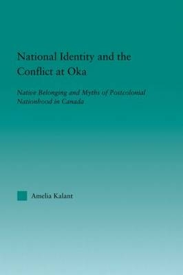 National Identity and the Conflict at Oka -  Amelia Kalant