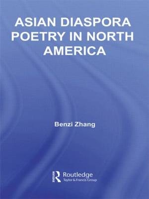 Asian Diaspora Poetry in North America -  Benzi Zhang