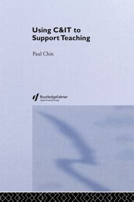 Using C&IT to Support Teaching -  Paul Chin