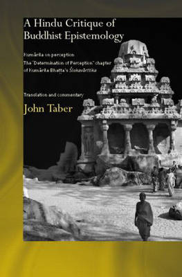 Hindu Critique of Buddhist Epistemology -  John Taber