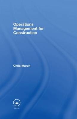 Operations Management for Construction -  Chris March