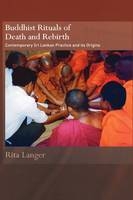 Buddhist Rituals of Death and Rebirth -  Rita Langer