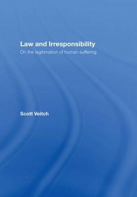 Law and Irresponsibility -  Scott Veitch