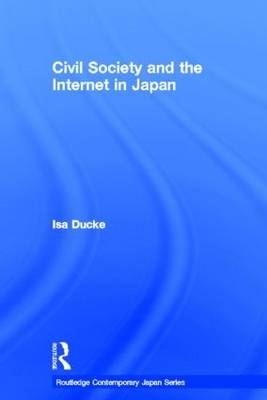 Civil Society and the Internet in Japan -  Isa Ducke