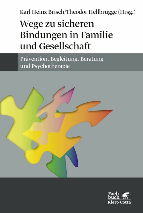 Wege zu sicheren Bindungen in Familie und Gesellschaft - 