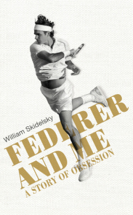 Federer and Me -  William Skidelsky