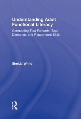 Understanding Adult Functional Literacy -  Sheida White