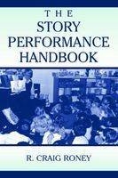 Story Performance Handbook -  R. Craig Roney