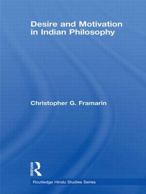 Desire and Motivation in Indian Philosophy - Canada) Framarin Christopher G. (University of Calgary