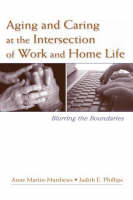 Aging and Caring at the Intersection of Work and Home Life - 