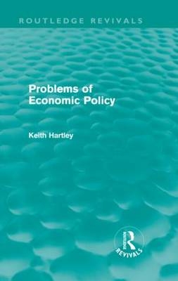 Problems of Economic Policy (Routledge Revivals) - UK) Hartley Keith (University of York