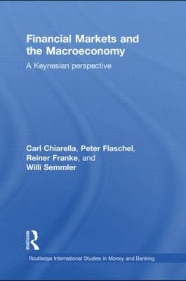 Financial Markets and the Macroeconomy - Sydney Carl (University of Technology  Australia) Chiarella,  Peter Flaschel,  Reiner Franke, USA) Semmler Willi (New School University