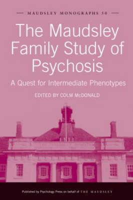 Maudsley Family Study of Psychosis - 