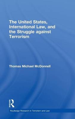 United States, International Law, and the Struggle against Terrorism -  Thomas McDonnell