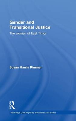 Gender and Transitional Justice -  Susan (Australian National University) Harris Rimmer